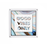 good vibes only